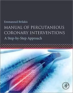 Manual of Percutaneous Coronary Interventions A Step-by-Step Approach