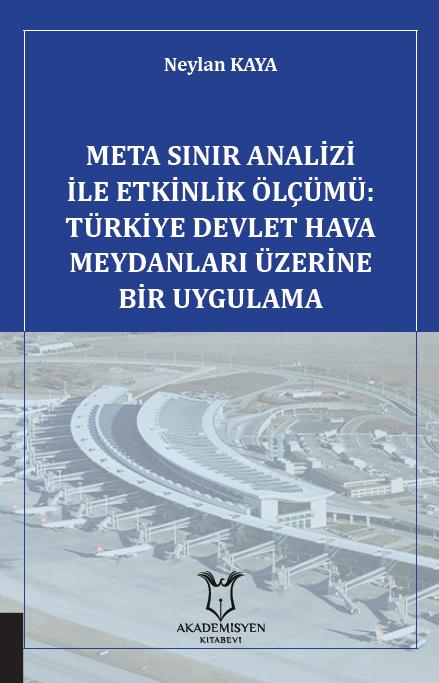 Meta Sınır Analizi ile Etkinlik Ölçümü: Türkiye Devlet Hava Meydanları Üzerine Bir Uygulama