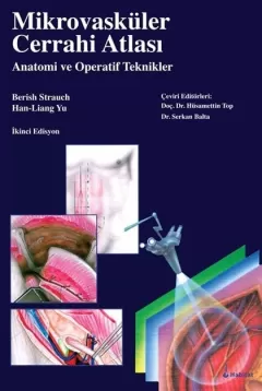 Mikrovasküler Cerrahi Atlası ve Anatomi ve Operatif Teknikler