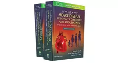 Moss & Adams` Heart Disease in infants, Children, and Adolescents 10th Edition