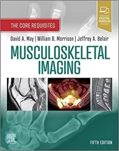 Musculoskeletal Imaging: The Core Requisites 5th Edition