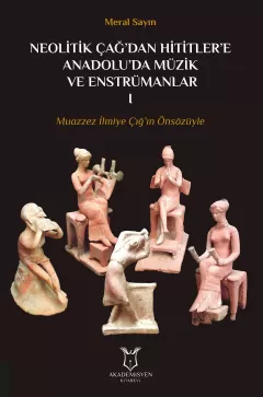 Neolitik Çağdan Hititlere Anadolu`da Müzik Ve Enstrümanlar I
