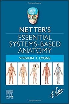 Netter’s Essential Systems-Based Anatomy