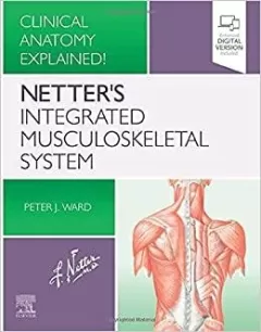 Netter`s Integrated Musculoskeletal System: Clinical Anatomy Explained!