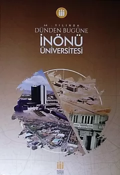 İnönü  Üniversitesi-44. Yılında Dünden Bugüne