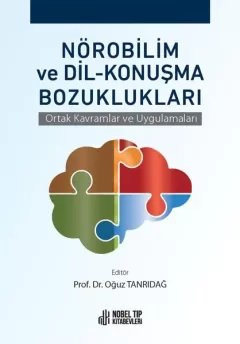 Nörobilim ve Dil-Konuşma Bozuklukları: Ortak Kavramlar ve Uygulamaları