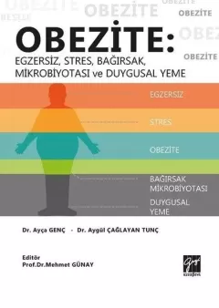 Obezite: Egzersiz, Stres, Bağırsak, Mikrobiyotası ve Duygusal Yeme