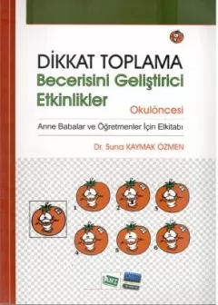 Dikkat Toplama Becerisini Geliştirici Etkinlikler / Okulöncesi