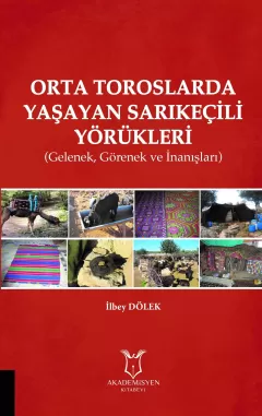 Orta Toroslarda Yaşayan Sarıkeçili Yörükleri (Gelenek, Görenek ve İnanışları)