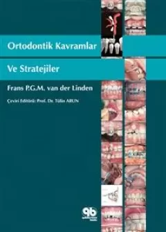Ortodontik Tedavi:Kavramlar ve Stratejiler