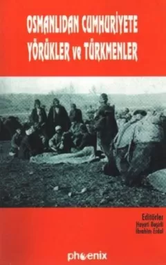 Osmanlı`dan Cumhuriyet`e Yörükler ve Türkmenler