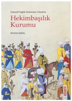 Osmanlı Sağlık Sisteminin Yönetimi - Hekimbaşılık Kurumu