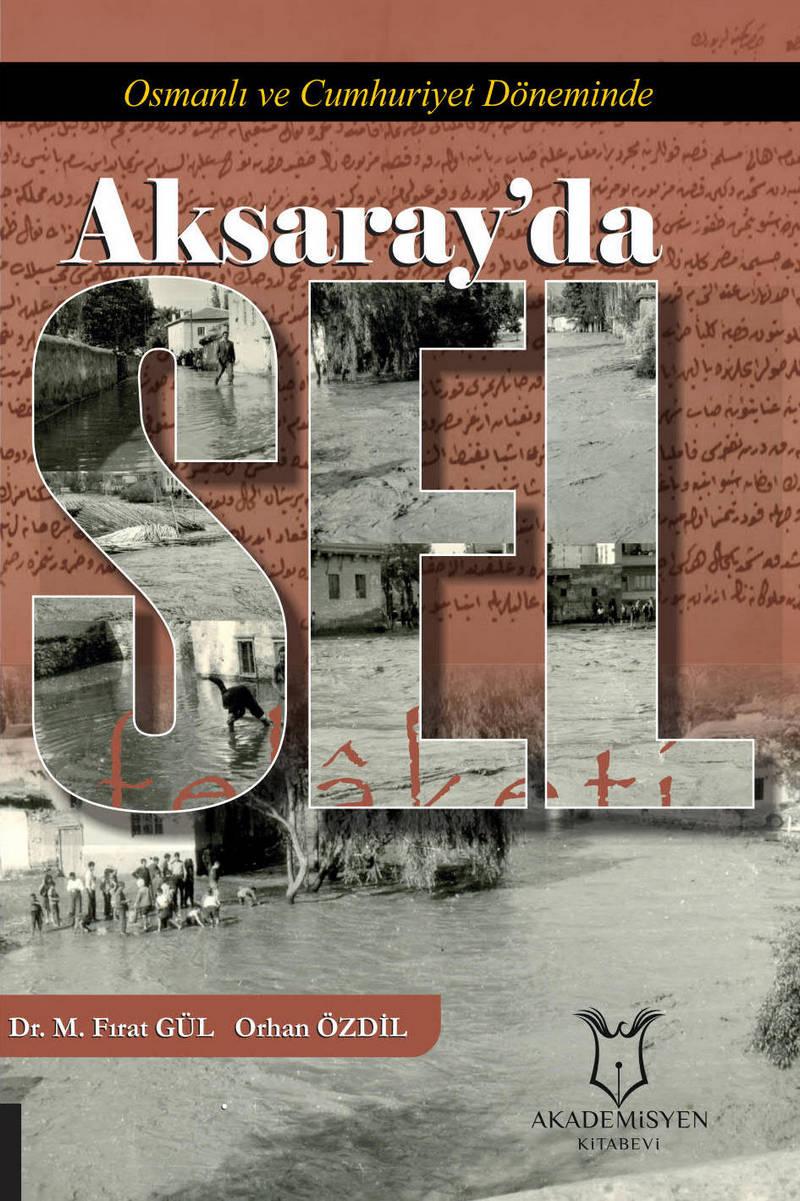 Osmanlı ve Cumhuriyet Döneminde Aksaray’da Sel Felâketi