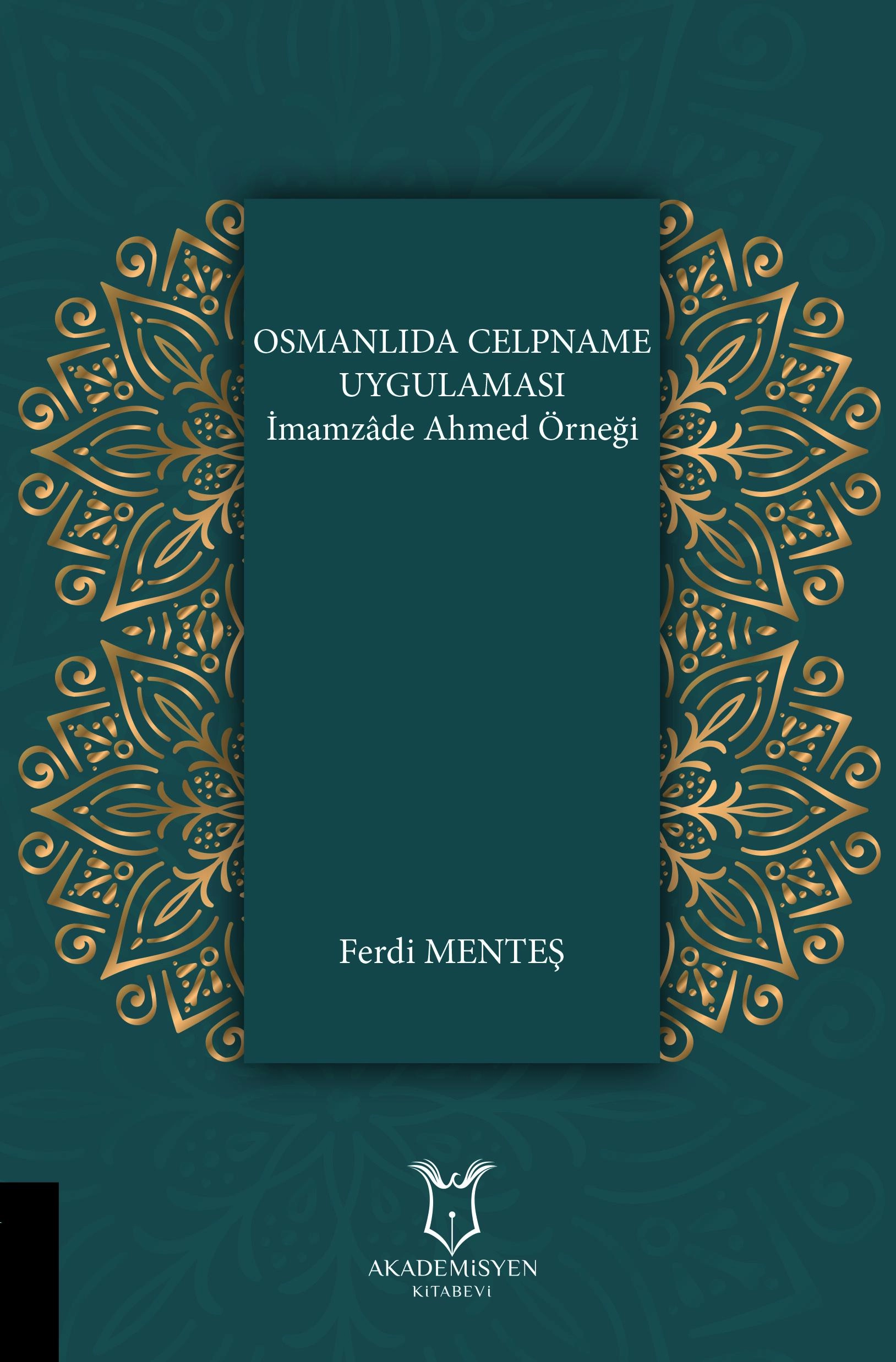 Osmanlıda Celpname Uygulaması  İmamzâde Ahmed Örneği