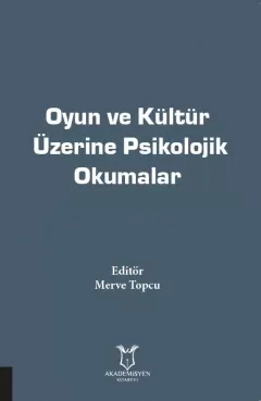 Oyun ve Kültür Üzerine Psikolojik Okumalar