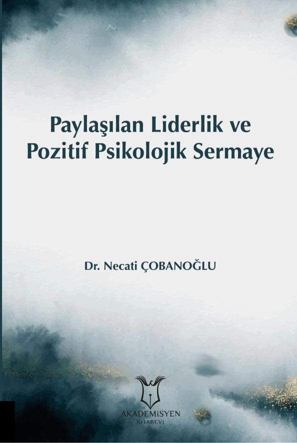 Paylaşılan Liderlik ve Pozitif Psikolojik Sermaye