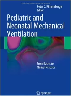 Pediatric and Neonatal Mechanical Ventilation: From Basics to Clinical Practice