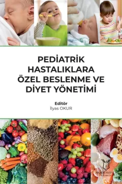 Pediatrik Hastalıklara Özel Beslenme ve Diyet Yönetimi