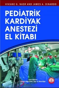 Pediatrik Kardiyak Anestezi El Kitabı Uz. Dr. Nilgün Şahin - Uz. Dr. Cihan Döğer