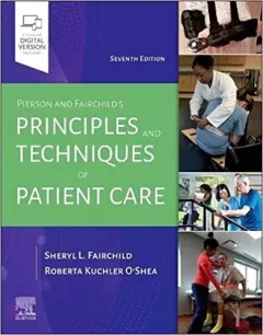 Pierson and Fairchild`s Principles & Techniques of Patient Care, 7th Edition