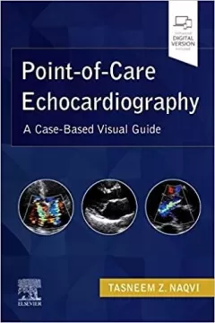 Point-of-Care Echocardiography A Clinical Case-Based Visual Guide