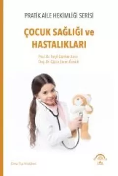 Pratik Aile Hekimliği Serisi – Çocuk Sağlığı ve Hastalıkları