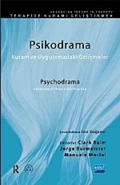PSİKODRAMA, Kuram ve Uygulamadaki Gelişmeler / Psychodrama, Advances in Theory and Practice