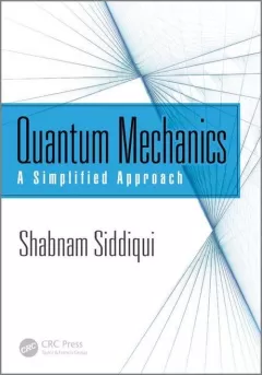 Quantum Mechanics: A Simplified Approach