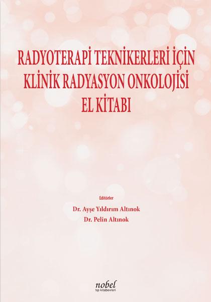 Radyoterapi Teknikerleri için Klinik Radyasyon Onkolojisi El Kitabı