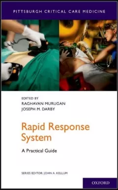 Rapid Response System: A Practical Guide (Pittsburgh Critical Care Medicine) 1st Edition