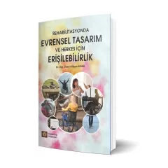 Rehabilitasyonda Evrensel Tasarım ve Herkes İçin Erişilebilirlik