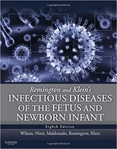 Remington and Klein`s Infectious Diseases of the Fetus and Newborn Infant