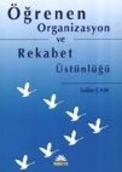 Öğrenen Organizasyon ve Rekabet Üstünlüğü