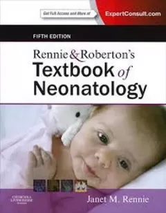 Rennie & Roberton`s Textbook of Neonatology, 5th Edition