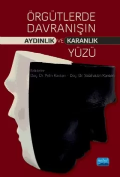 Örgütlerde Davranışın Aydınlık ve Karanlık Yüzü