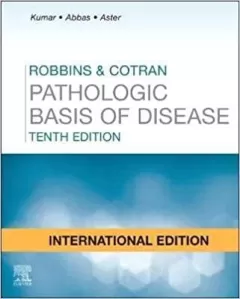 Robbins & Cotran Pathologic Basis of Disease, 10th Edition