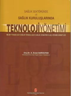 Sağlık Sektöründe ve Sağlık Kuruluşlarında Teknoloji Yönetimi