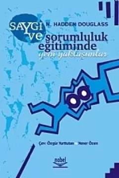 Saygı ve Sorumluluk Eğitiminde Yeni Yaklaşımlar