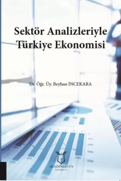Sektör Analizleriyle Türkiye Ekonomisi