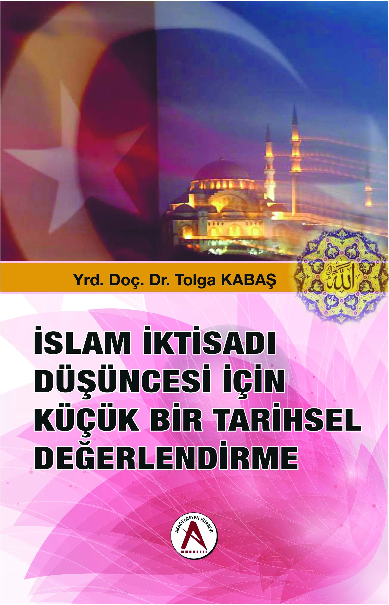 İslam İktisadı Düşüncesi İçin Küçük Bir Tarihsel Değerlendirme