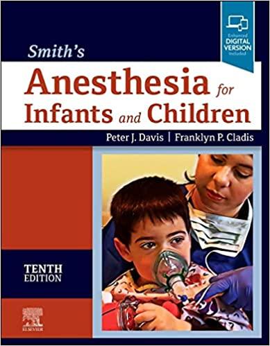Smith`s Anesthesia for Infants and Children, 10th Edition