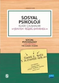 SOSYAL PSİKOLOJİ - Klasik Çalışmaları Yeniden Değerlendirmek - SOCIAL PSYCHOLOGY-Revisiting the Classic Studies