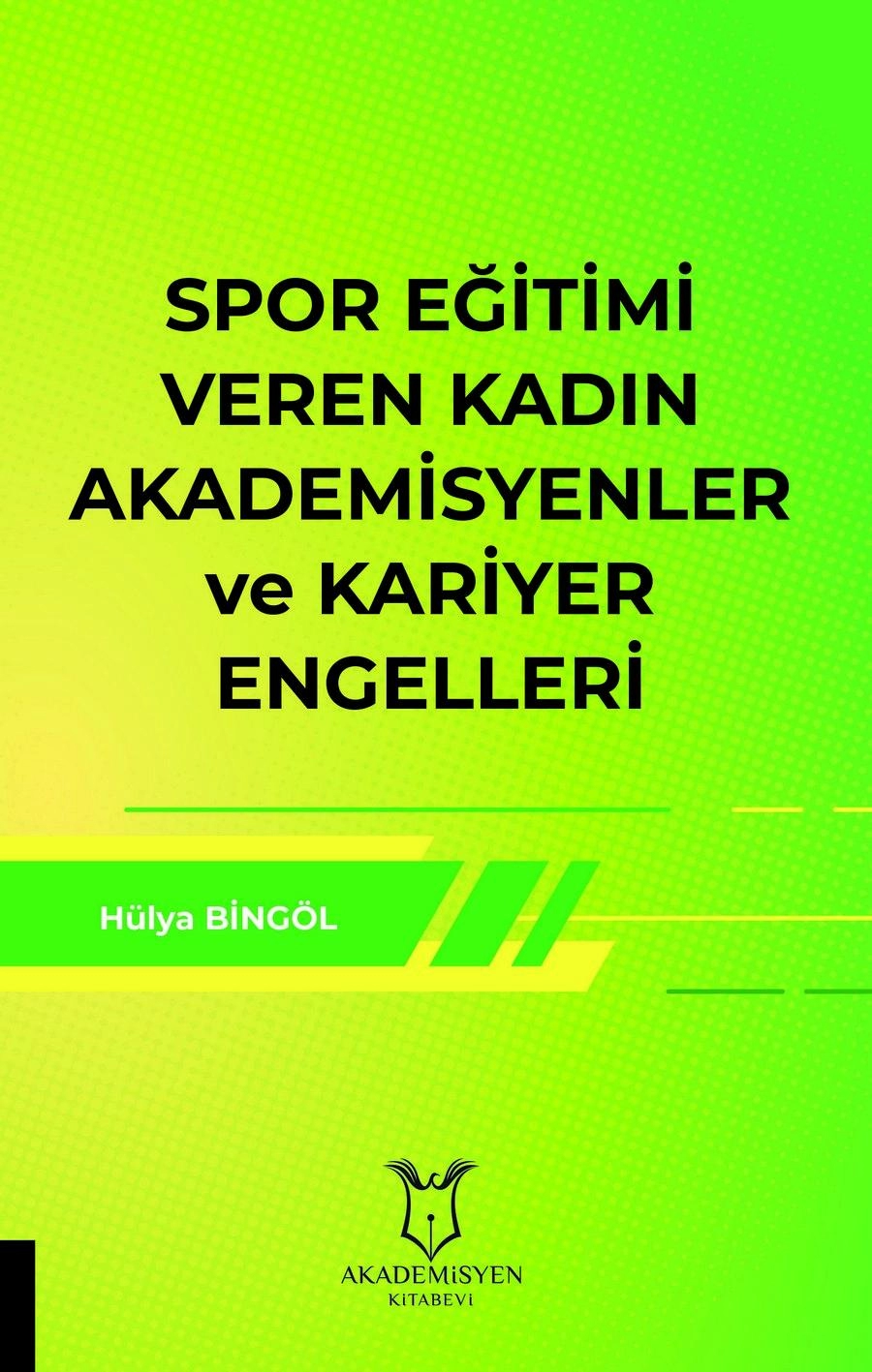 Spor Eğitimi Veren Kadın Akademisyenler ve Kariyer Engelleri