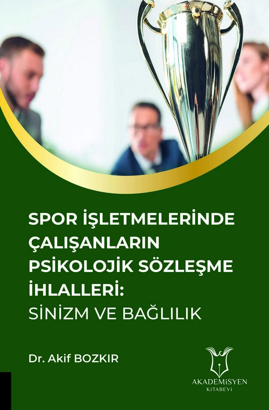 Spor İşletmelerinde Çalışanların Psikolojik Sözleşme İhlalleri: Sinizm ve Bağlılık