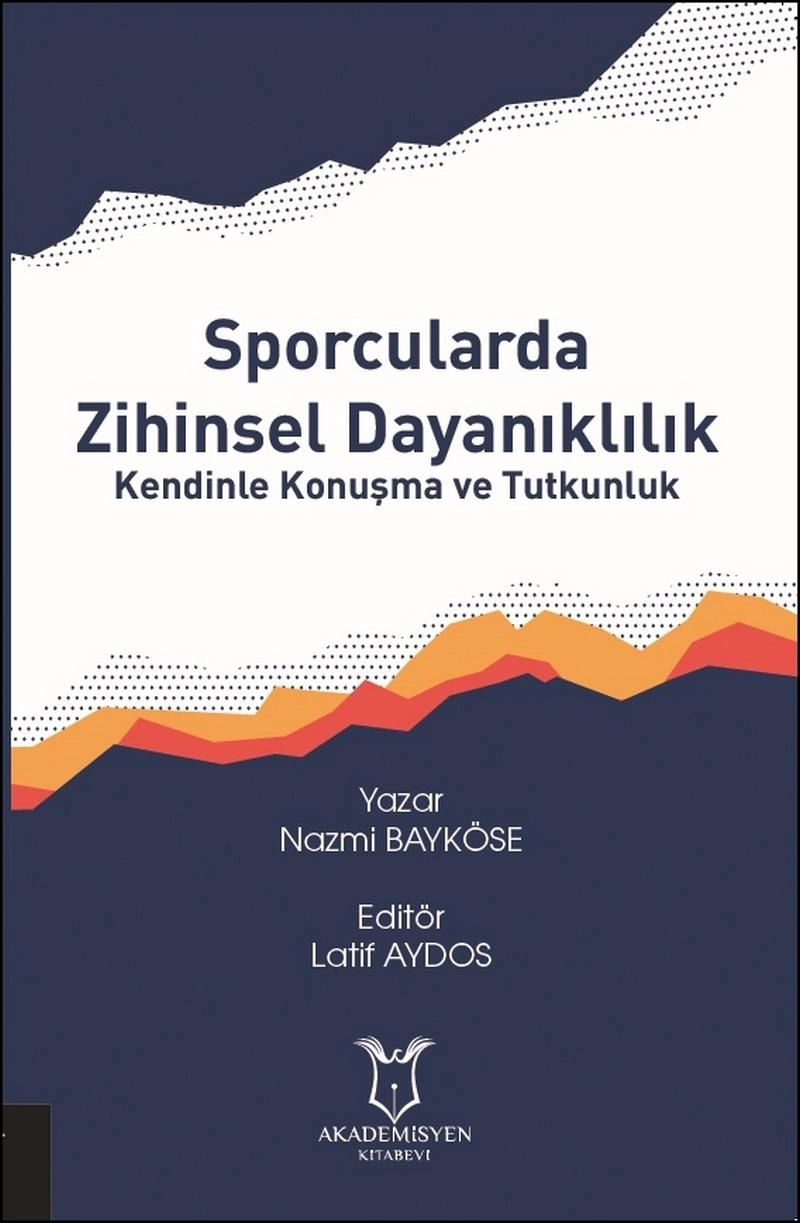 Sporcularda Zihinsel Dayanıklılık Kendinle Konuşma Ve Tutkunluk