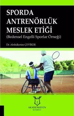 Sporda Antrenörlük Meslek Etiği (Bedensel Engelli Sporlar Örneği)