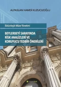 İstanbul Beylerbeyi Sarayında Risk Analizleri ve Koruyucu Tedbir Önerileri