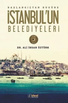 İstanbul`un Belediyeleri Başlangıçtan Günümüze