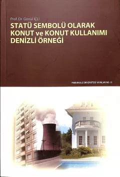 Statü Sembolü Olarak Konut ve Konut Kullanımı-Denizli Örneği