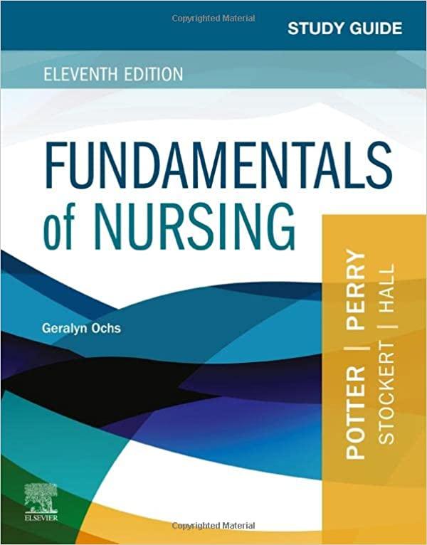 Study Guide for Fundamentals of Nursing, 11th Edition